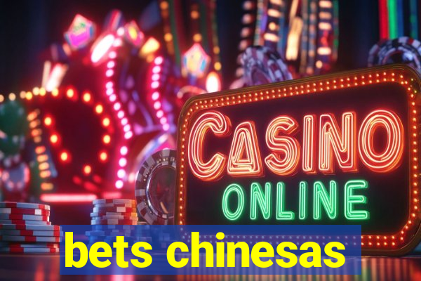 bets chinesas